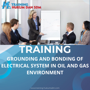 TRAINING GROUNDING AND BONDING OF ELECTRICAL SYSTEM IN OIL AND GAS ENVIRONMENT