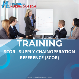 TRAINING SCOR - SUPPLY CHAIN OPERATION REFERENCE (SCOR)