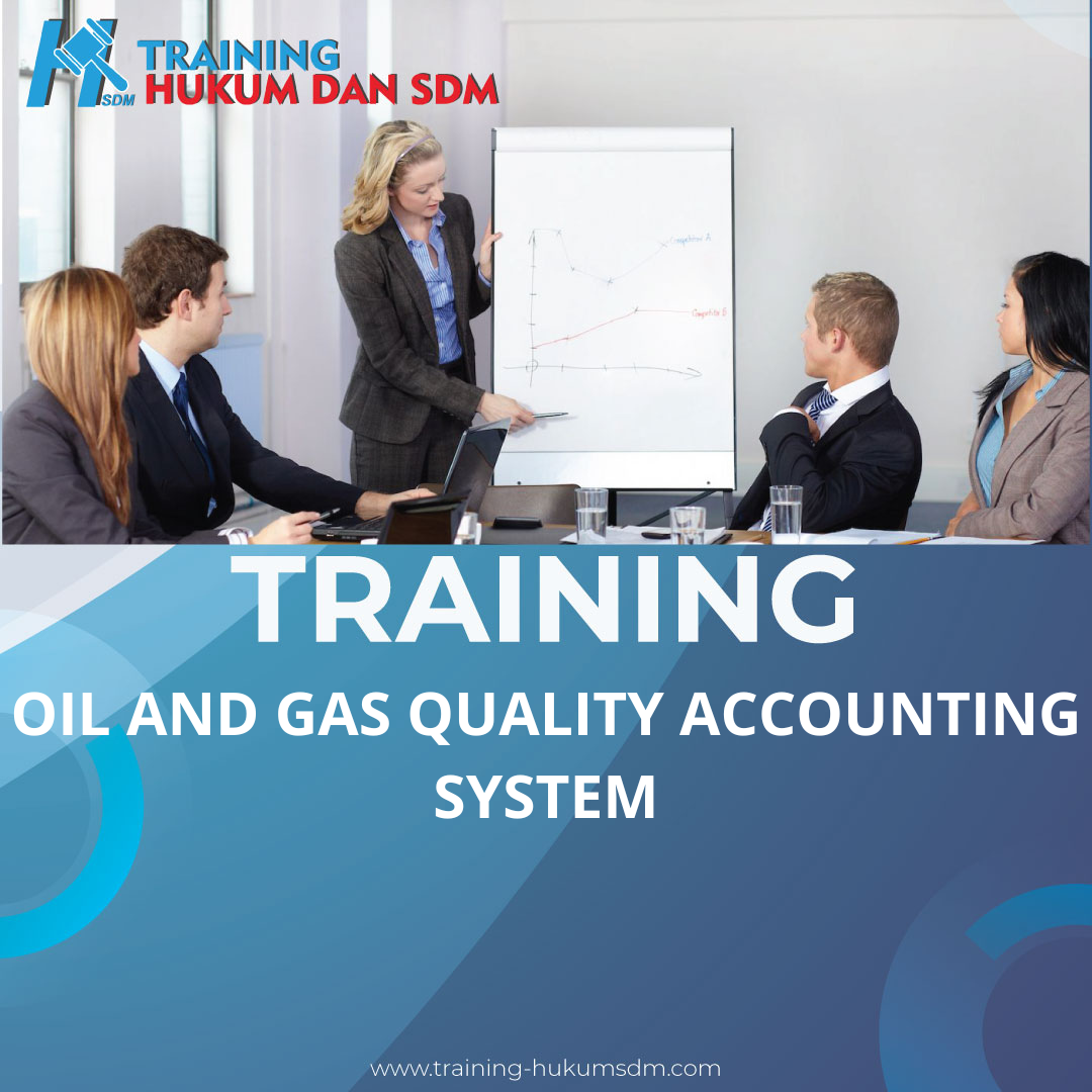 TRAINING OIL AND GAS QUALITY ACCOUNTING SYSTEM