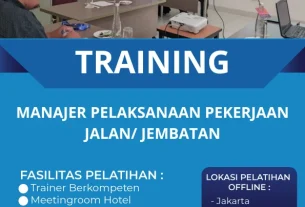 TRAINING MANAJER PELAKSANAAN PEKERJAAN JALAN/JEMBATAN