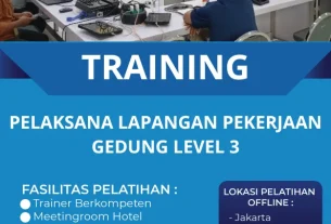 TRAINING PELAKSANA LAPANGAN PEKERJAAN GEDUNG LEVEL 3