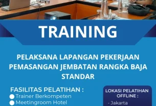 TRAINING PELAKSANA LAPANGAN PEKERJAAN PEMASANGAN JEMBATAN RANGKA BAJA STANDAR
