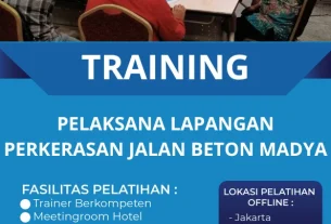TRAINING PELAKSANA LAPANGAN PERKERASAN JALAN BETON MADYA