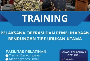TRAINING PELAKSANA OPERASI DAN PEMELIHARAAN BENDUNGAN TIPE URUKAN UTAMA
