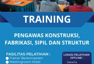 TRAINING PENGAWAS KONSTRUKSI, FABRIKASI, SIPIL DAN STRUKTUR