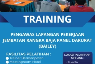 TRAINING PENGAWAS LAPANGAN PEKERJAAN JEMBATAN RANGKA BAJA PANEL DARURAT (BAILEY)