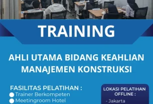 TRAINING AHLI UTAMA BIDANG KEAHLIAN MANAJEMEN KONSTRUKSI