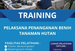 TRAINING PELAKSANA PENANGANAN BENIH TANAMAN HUTAN