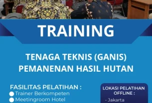 TRAINING TENAGA TEKNIS (GANIS) PEMANENAN HASIL HUTAN