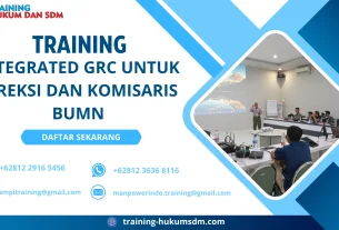 TRAINING INTEGRATED GRC UNTUK DIREKSI DAN KOMISARIS BUMN