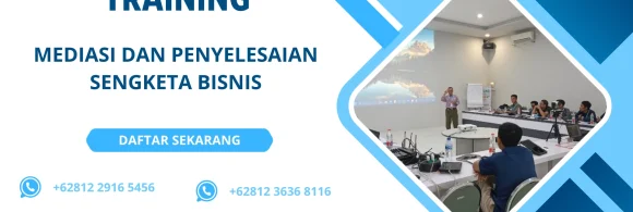 TRAINING MEDIASI DAN PENYELESAIAN SENGKETA BISNIS