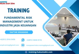 TRAINING FUNDAMENTAL RISK MANAGEMENT UNTUK INDUSTRI JASA KEUANGAN