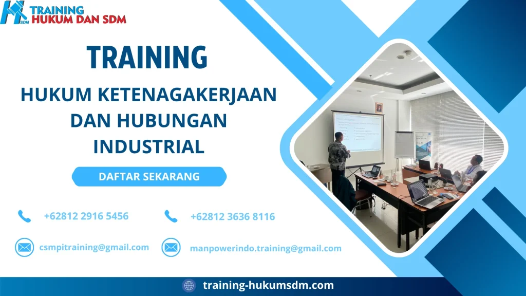 TRAINING HUKUM KETENAGAKERJAAN DAN HUBUNGAN INDUSTRIAL