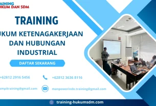 TRAINING HUKUM KETENAGAKERJAAN DAN HUBUNGAN INDUSTRIAL