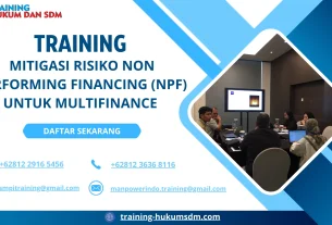 TRAINING MITIGASI RISIKO NON PERFORMING FINANCING (NPF) UNTUK MULTIFINANCE