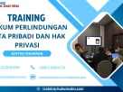 TRAINING HUKUM PERLINDUNGAN DATA PRIBADI DAN HAK PRIVASI