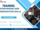 TRAINING INTERVIEWING AND INTERROGATION SKILLS